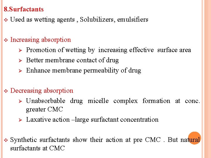 8. Surfactants v Used as wetting agents , Solubilizers, emulsifiers v Increasing absorption Ø