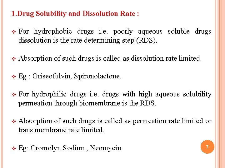 1. Drug Solubility and Dissolution Rate : v For hydrophobic drugs i. e. poorly