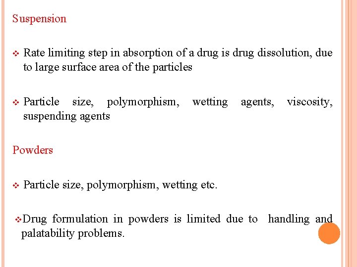 Suspension v Rate limiting step in absorption of a drug is drug dissolution, due