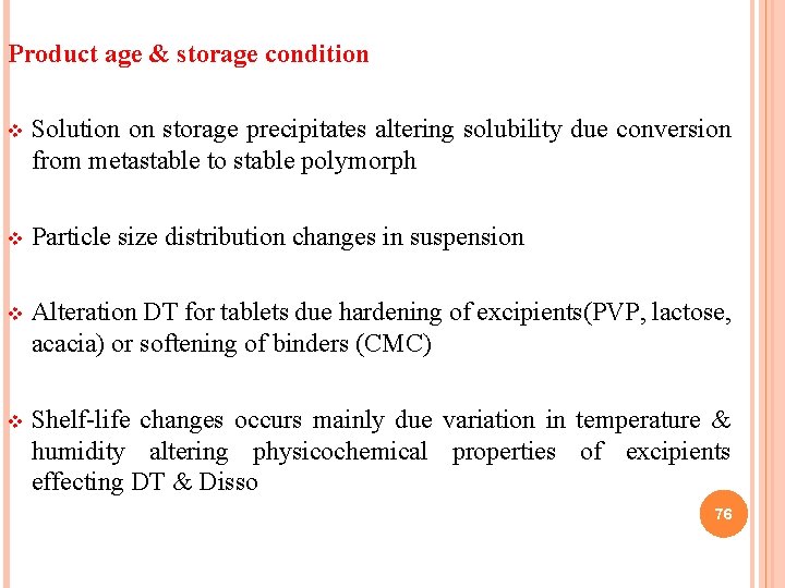 Product age & storage condition v Solution on storage precipitates altering solubility due conversion