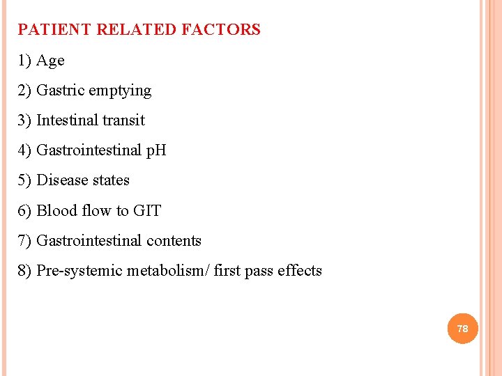 PATIENT RELATED FACTORS 1) Age 2) Gastric emptying 3) Intestinal transit 4) Gastrointestinal p.