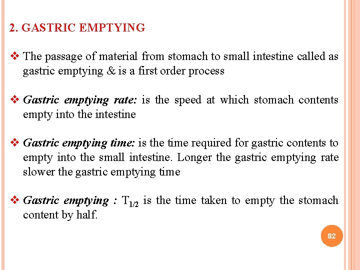 2. GASTRIC EMPTYING v The passage of material from stomach to small intestine called