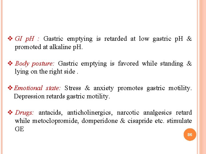 v GI p. H : Gastric emptying is retarded at low gastric p. H