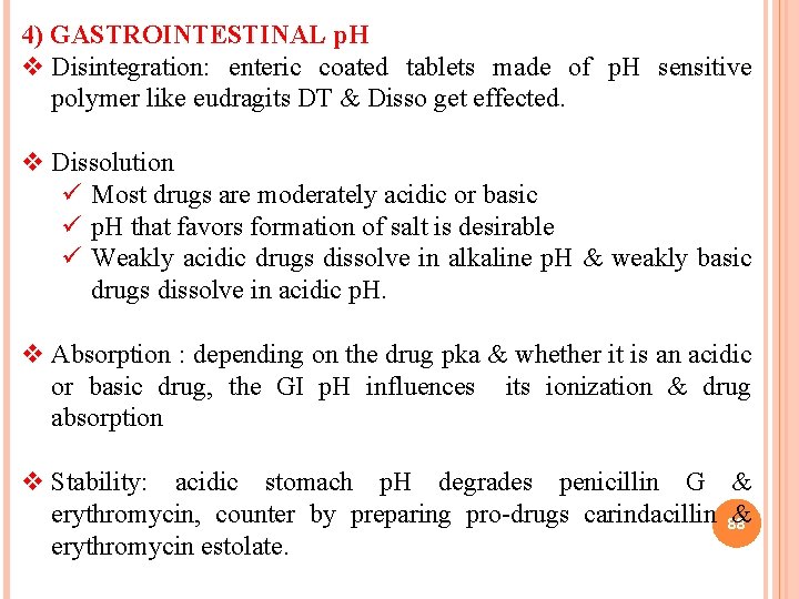 4) GASTROINTESTINAL p. H v Disintegration: enteric coated tablets made of p. H sensitive