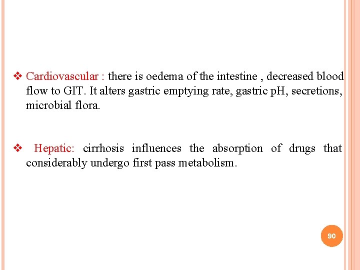 v Cardiovascular : there is oedema of the intestine , decreased blood flow to
