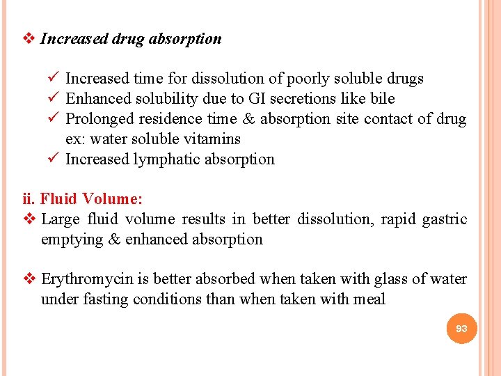 v Increased drug absorption ü Increased time for dissolution of poorly soluble drugs ü