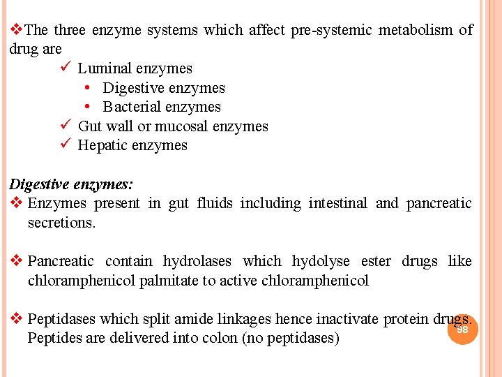 v. The three enzyme systems which affect pre-systemic metabolism of drug are ü Luminal