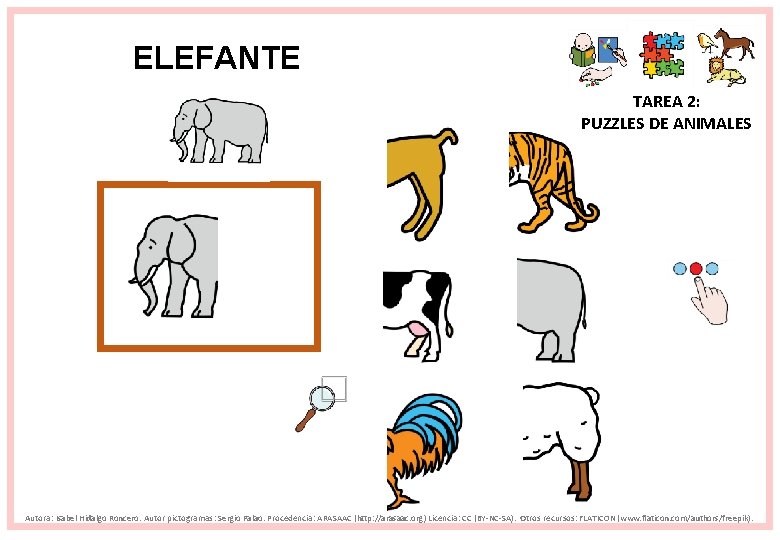ELEFANTE TAREA 2: PUZZLES DE ANIMALES Autora: Isabel Hidalgo Roncero. Autor pictogramas: Sergio Palao.