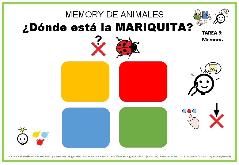 MEMORY DE ANIMALES ¿Dónde está la MARIQUITA? TAREA 3: Memory. Autora: Isabel Hidalgo Roncero.