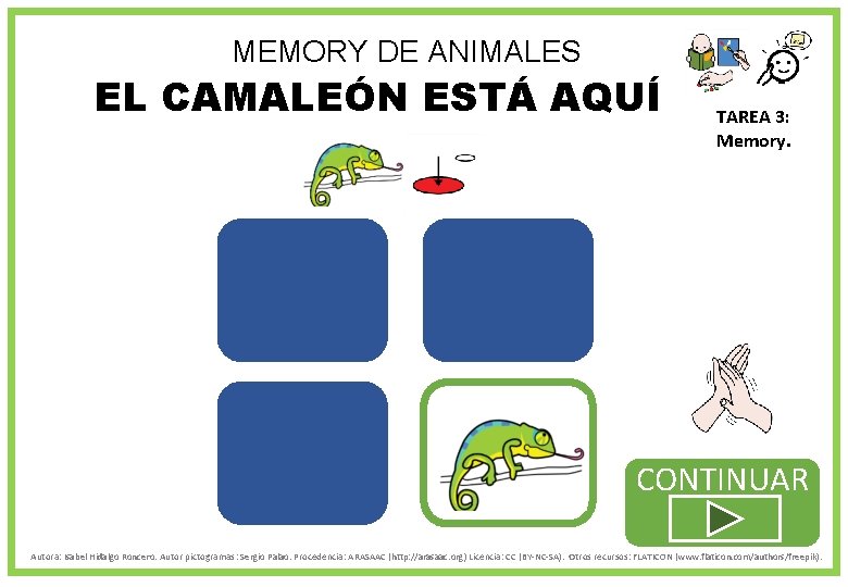 MEMORY DE ANIMALES EL CAMALEÓN ESTÁ AQUÍ TAREA 3: Memory. CONTINUAR Autora: Isabel Hidalgo
