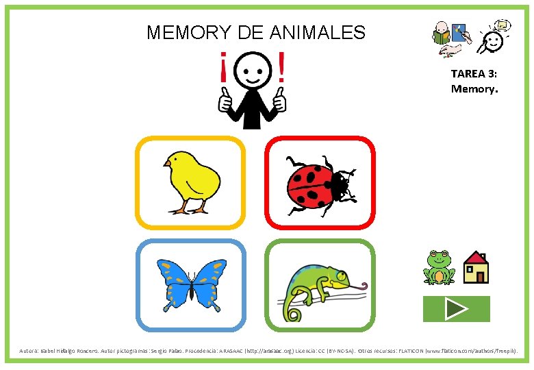 MEMORY DE ANIMALES TAREA 3: Memory. Autora: Isabel Hidalgo Roncero. Autor pictogramas: Sergio Palao.