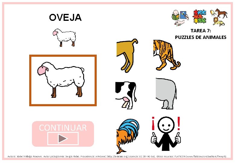 OVEJA TAREA 7: PUZZLES DE ANIMALES CONTINUAR Autora: Isabel Hidalgo Roncero. Autor pictogramas: Sergio