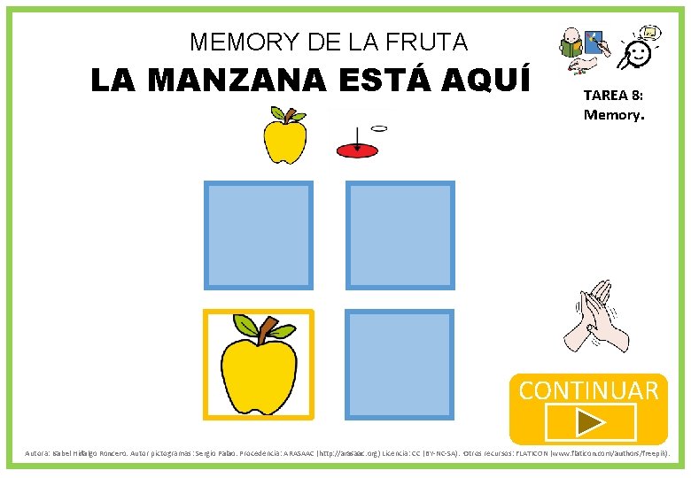 MEMORY DE LA FRUTA LA MANZANA ESTÁ AQUÍ TAREA 8: Memory. CONTINUAR Autora: Isabel