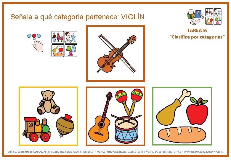 Señala a qué categoría pertenece: VIOLÍN TAREA 9: “Clasifica por categorías” Autora: Isabel Hidalgo