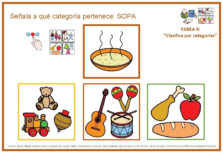 Señala a qué categoría pertenece: SOPA TAREA 9: “Clasifica por categorías” Autora: Isabel Hidalgo