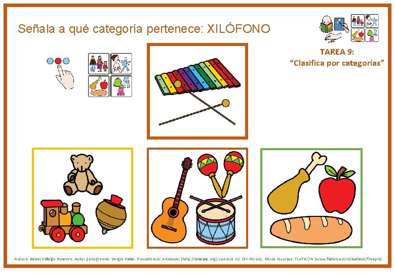 Señala a qué categoría pertenece: XILÓFONO TAREA 9: “Clasifica por categorías” Autora: Isabel Hidalgo