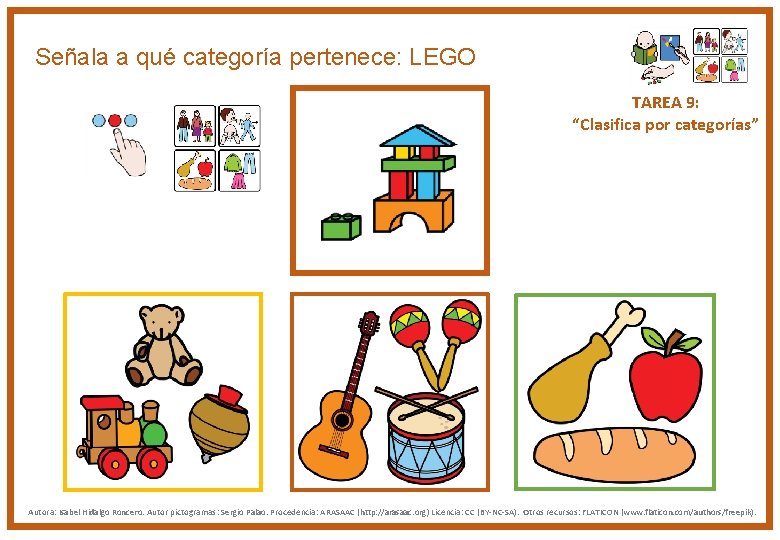 Señala a qué categoría pertenece: LEGO TAREA 9: “Clasifica por categorías” Autora: Isabel Hidalgo