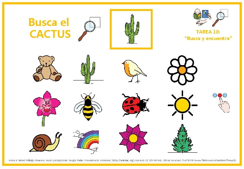 Busca el CACTUS TAREA 10: “Busca y encuentra” Autora: Isabel Hidalgo Roncero. Autor pictogramas: