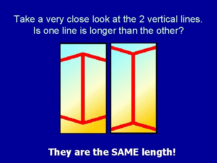 Take a very close look at the 2 vertical lines. Is one line is