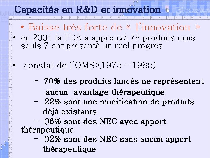 Capacités en R&D et innovation • Baisse très forte de « l’innovation » •