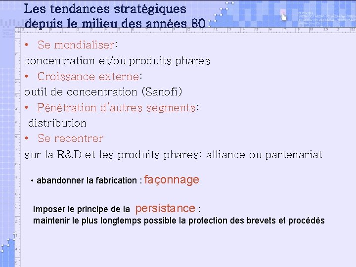 Les tendances stratégiques depuis le milieu des années 80 • Se mondialiser: concentration et/ou