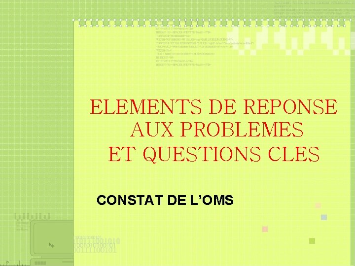 ELEMENTS DE REPONSE AUX PROBLEMES ET QUESTIONS CLES CONSTAT DE L’OMS 