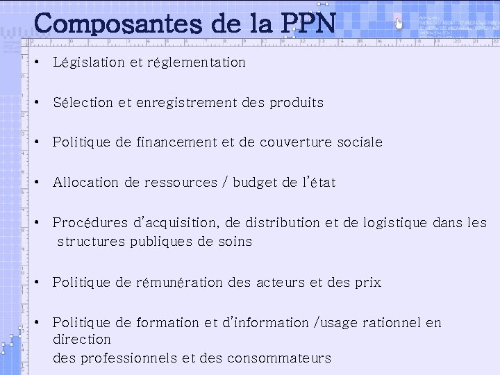 Composantes de la PPN • Législation et réglementation • Sélection et enregistrement des produits