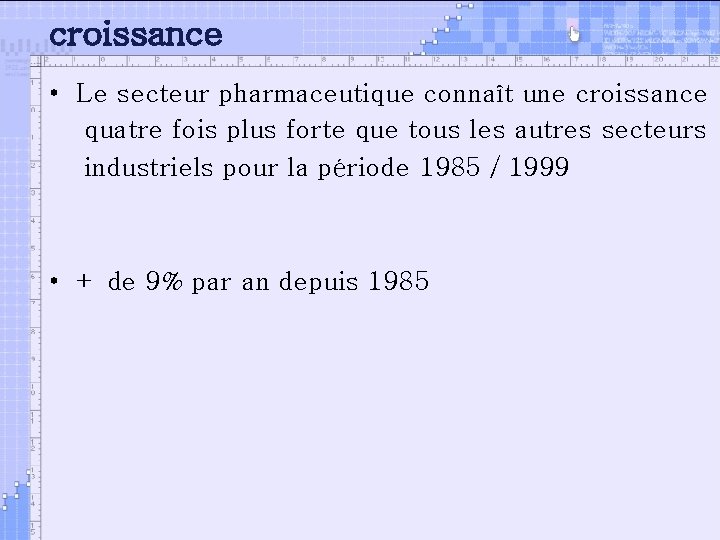 croissance • Le secteur pharmaceutique connaît une croissance quatre fois plus forte que tous