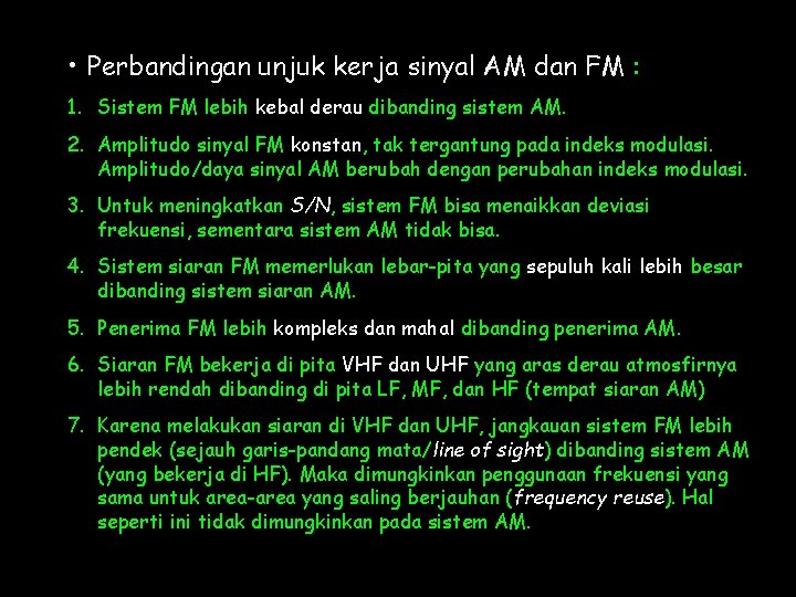 • Perbandingan unjuk kerja sinyal AM dan FM : 1. Sistem FM lebih • Perbandingan unjuk kerja sinyal AM dan FM : 1. Sistem FM lebih