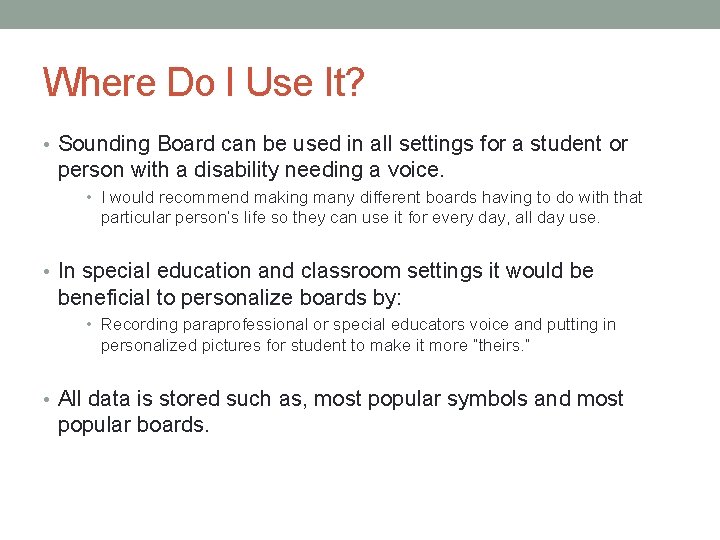 Where Do I Use It? • Sounding Board can be used in all settings