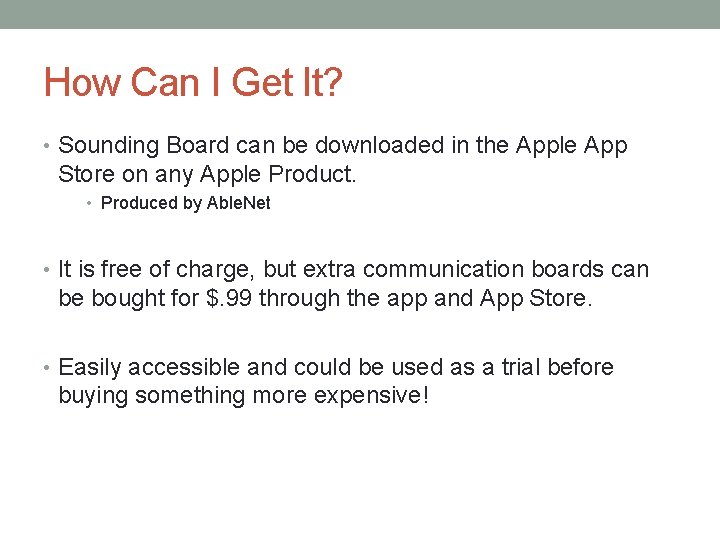 How Can I Get It? • Sounding Board can be downloaded in the Apple