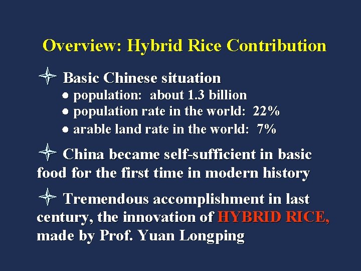 Overview: Hybrid Rice Contribution l Basic Chinese situation ● population: about 1. 3 billion