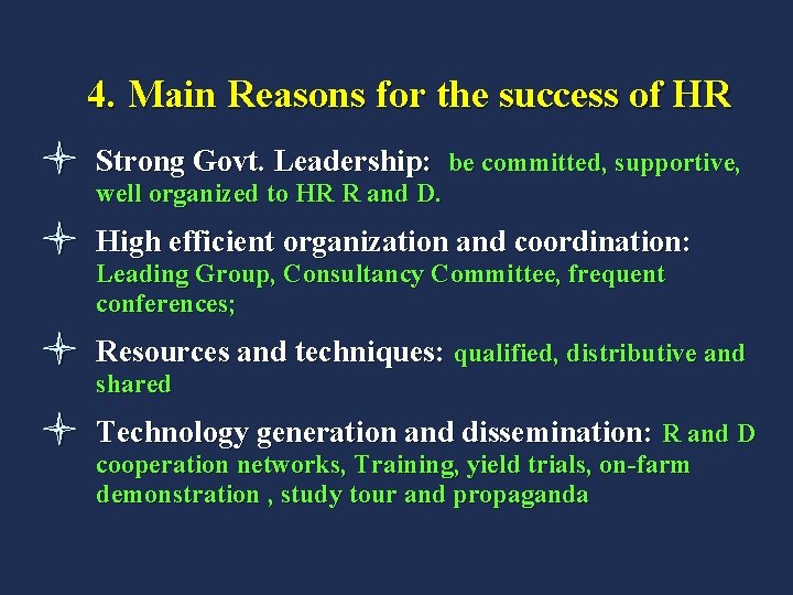 4. Main Reasons for the success of HR l Strong Govt. Leadership: be committed,