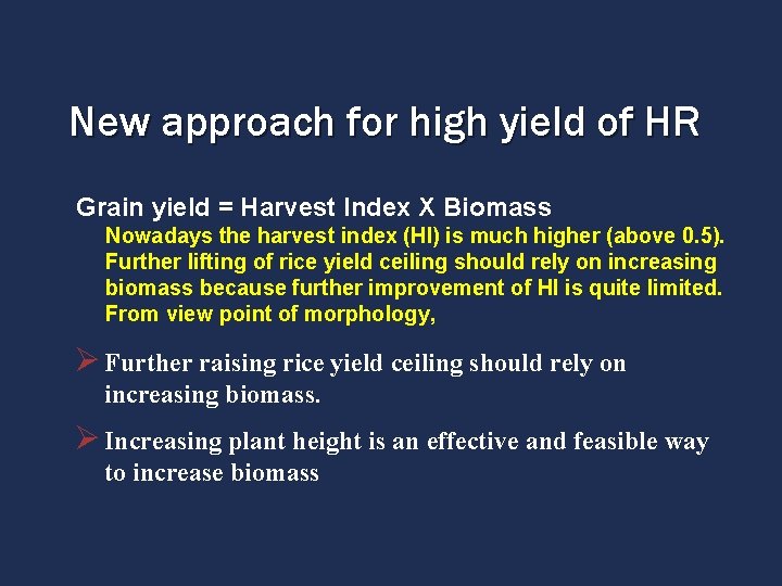 New approach for high yield of HR Grain yield = Harvest Index X Biomass