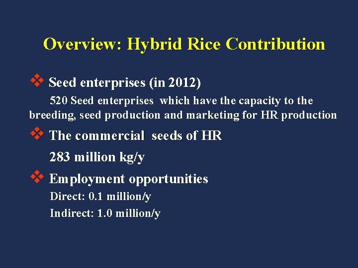 Overview: Hybrid Rice Contribution v Seed enterprises (in 2012) 520 Seed enterprises which have