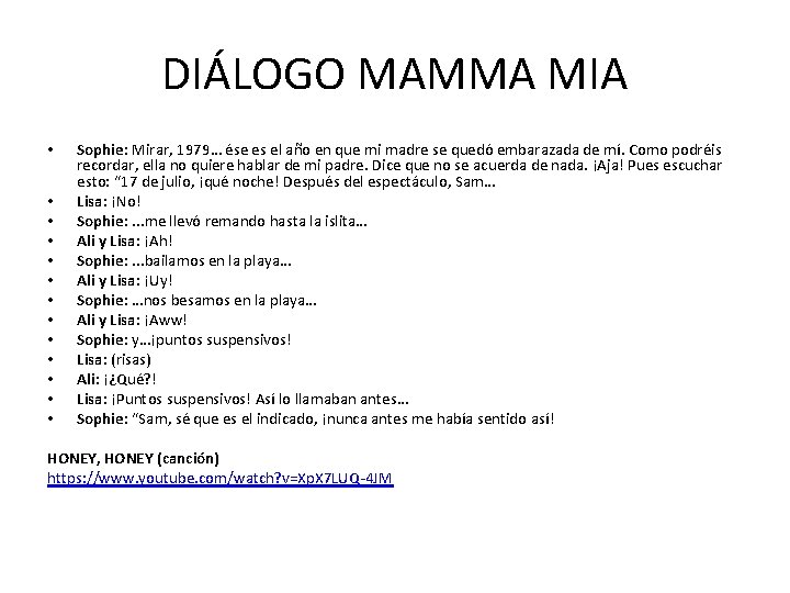 DIÁLOGO MAMMA MIA • • • • Sophie: Mirar, 1979… ése es el año