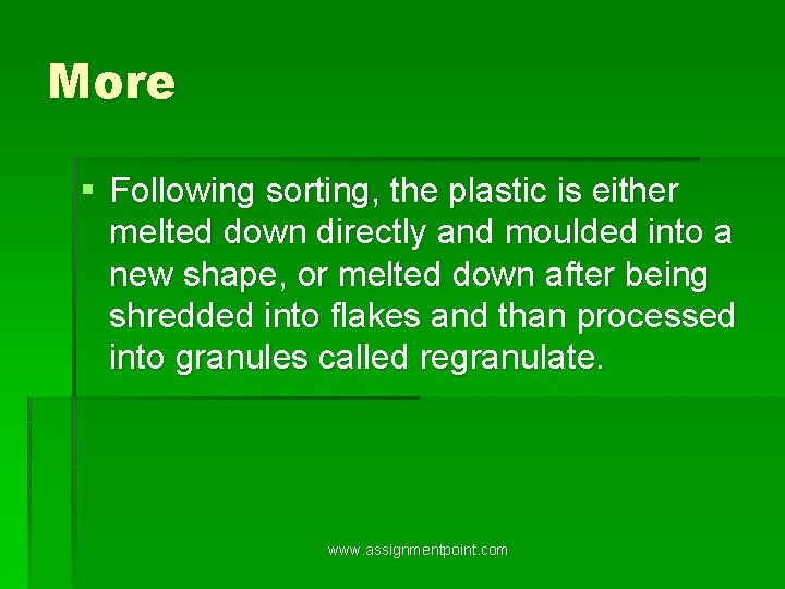 More § Following sorting, the plastic is either melted down directly and moulded into