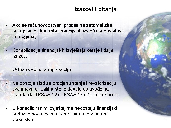 Izazovi i pitanja - Ako se računovodstveni proces ne automatizira, prikupljanje i kontrola financijskih