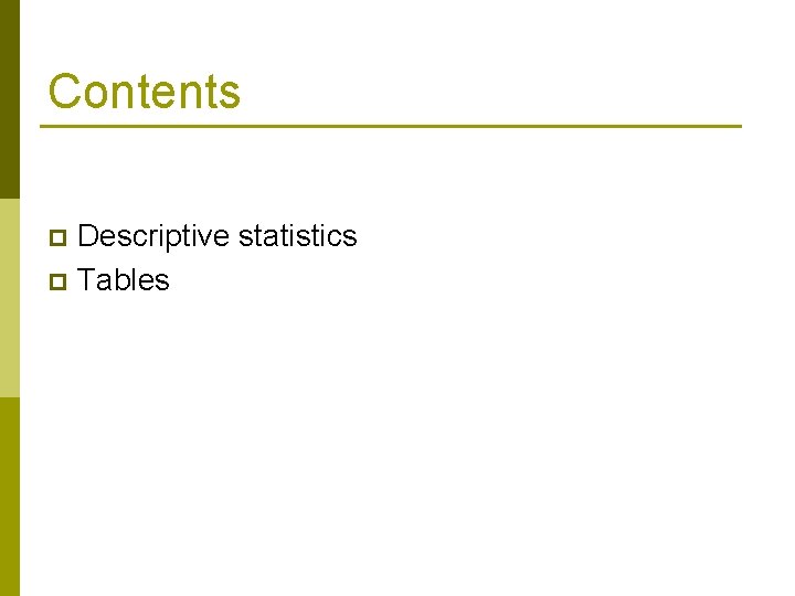 Contents Descriptive statistics p Tables p 