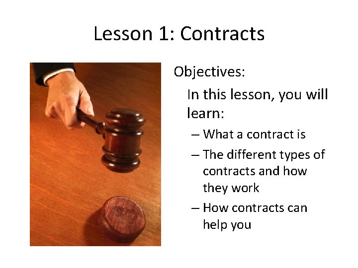 Lesson 1: Contracts Objectives: In this lesson, you will learn: – What a contract