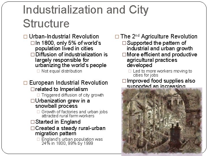Industrialization and City Structure � Urban-Industrial Revolution � In 1800, only 5% of world’s
