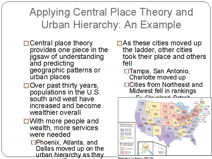 Applying Central Place Theory and Urban Hierarchy: An Example � Central place theory provides