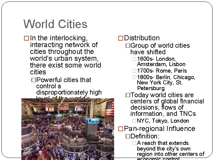 World Cities � In the interlocking, interacting network of cities throughout the world’s urban