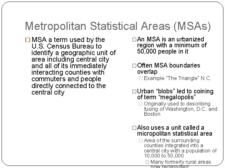 Metropolitan Statistical Areas (MSAs) � MSA a term used by the U. S. Census