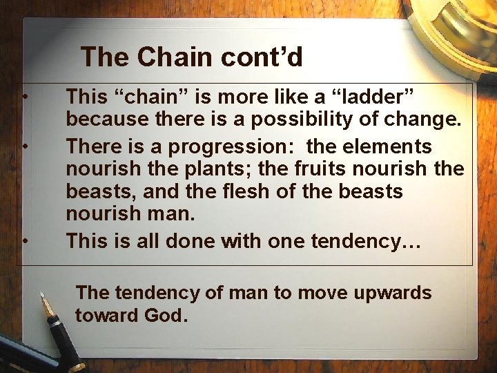 The Chain cont’d • • • This “chain” is more like a “ladder” because