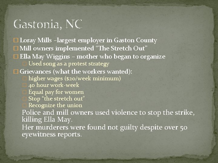 Gastonia, NC � Loray Mills –largest employer in Gaston County � Mill owners implemented