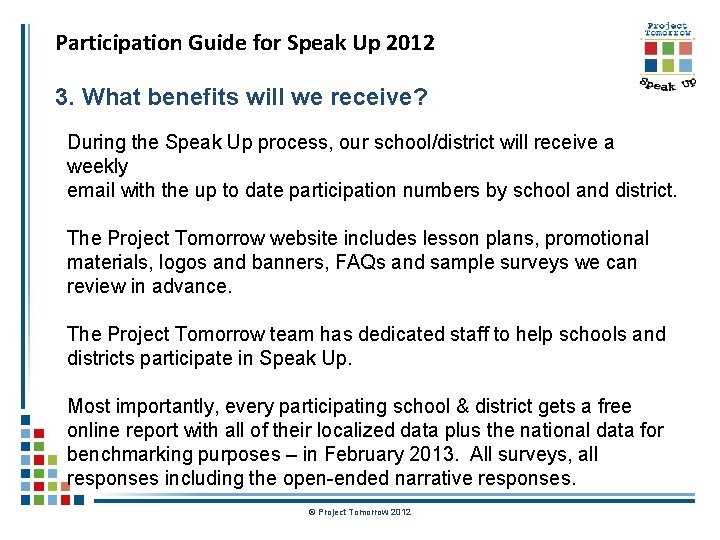 Participation Guide for Speak Up 2012 3. What benefits will we receive? During the