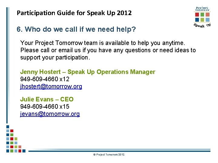 Participation Guide for Speak Up 2012 6. Who do we call if we need