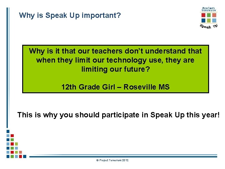 Why is Speak Up important? Why is it that our teachers don’t understand that