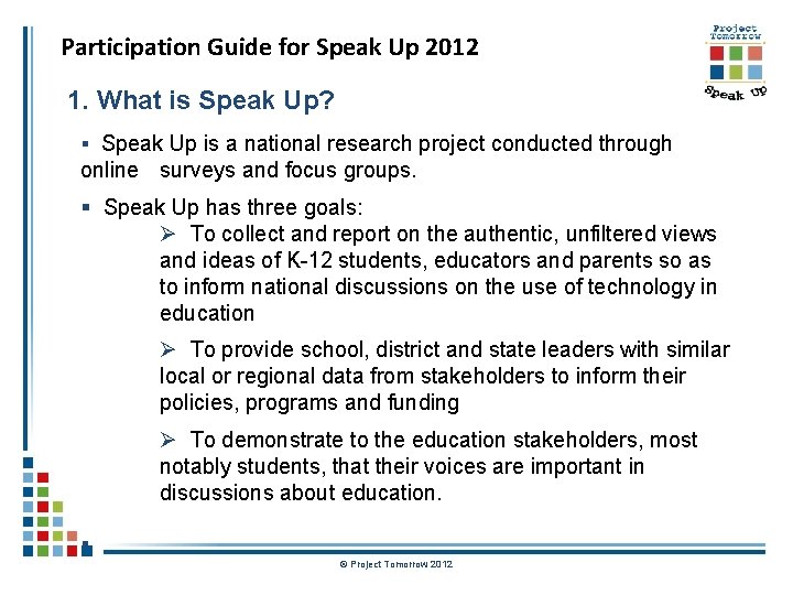 Participation Guide for Speak Up 2012 1. What is Speak Up? § Speak Up